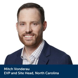 Mitch Vonderau - EVP and Site Head, North Carolina